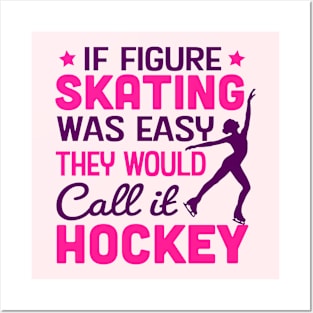 if figure skating was easy they would call it hockey Posters and Art